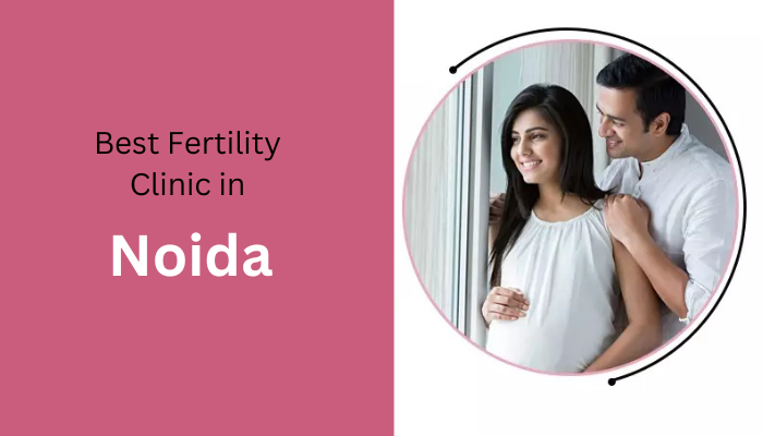 best IVF centre in Noida