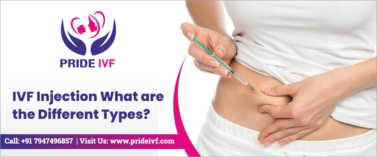 You are currently viewing IVF Injection: What are the Different Types?