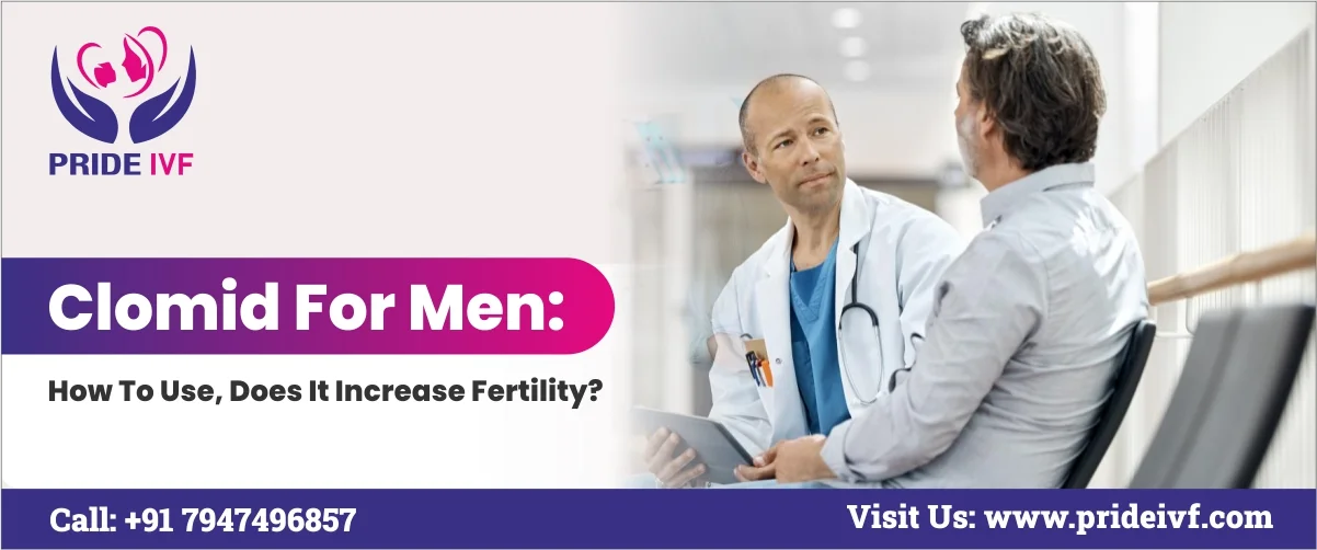 Read more about the article Clomid for Men: How To Use, Does It Increase Fertility?