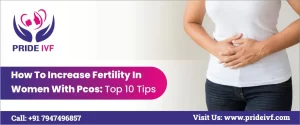 Read more about the article How To Increase Fertility In Women With PCOS: Top 10 Tips