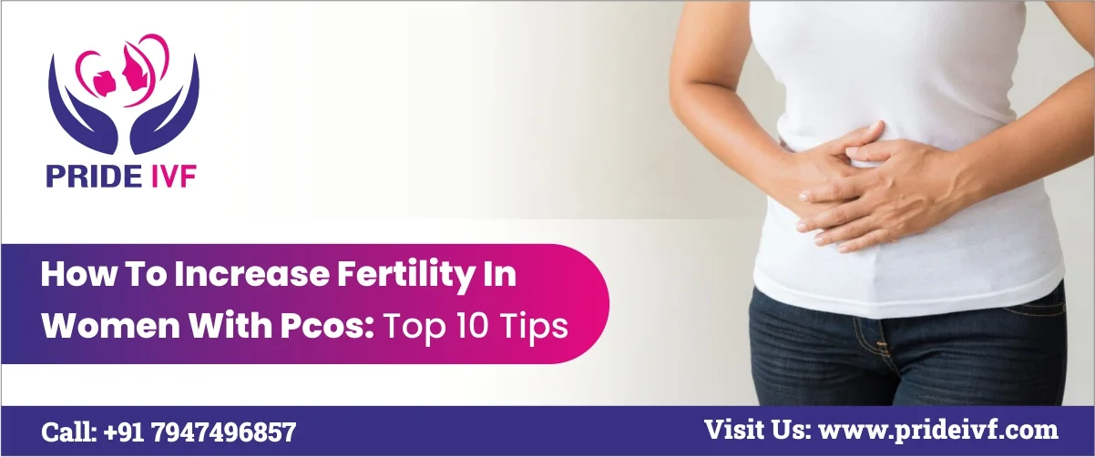 You are currently viewing How To Increase Fertility In Women With PCOS: Top 10 Tips