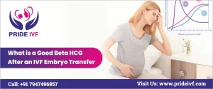 Read more about the article What is a Good Beta hCG After an IVF Embryo Transfer