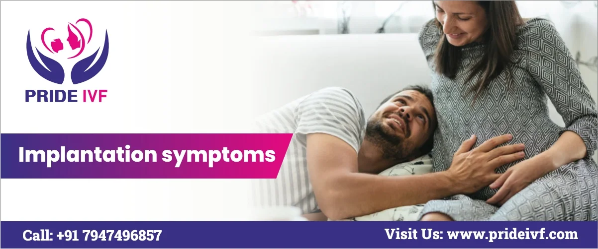 Read more about the article Implantation Symptoms: What To Expect Post-IVF