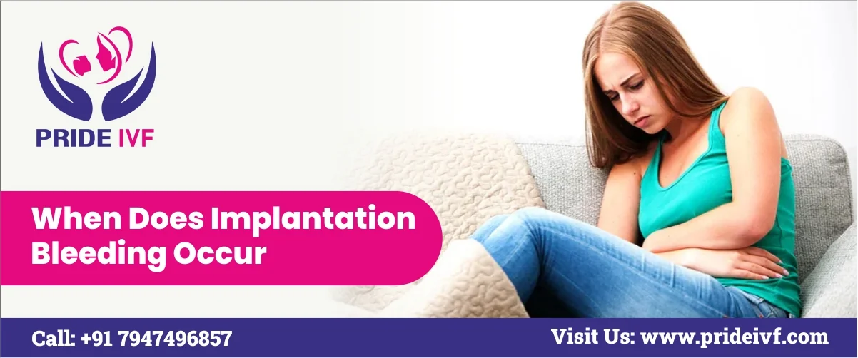 Read more about the article Implantation Bleeding: When Does Implantation Bleeding Occur?