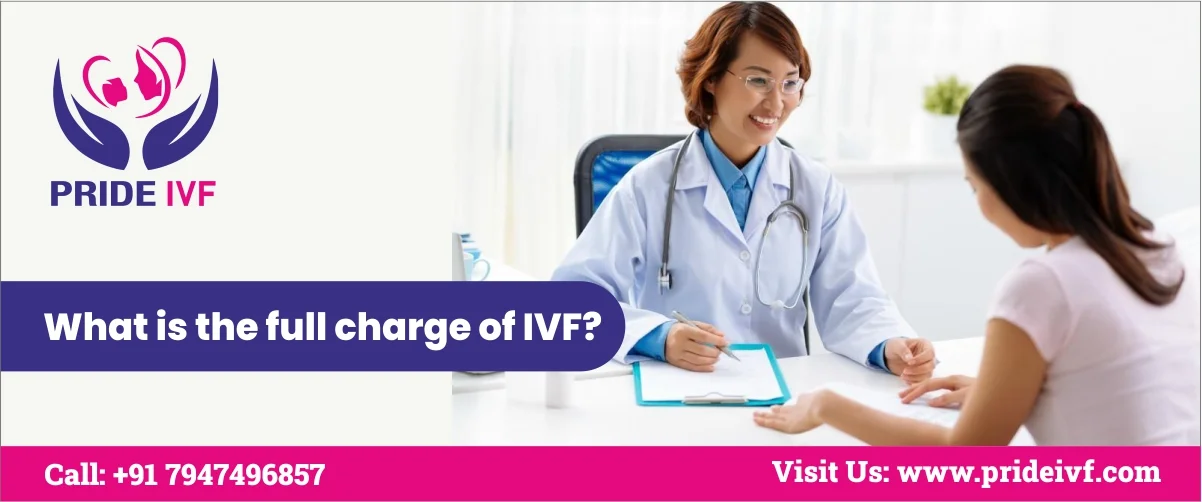 Read more about the article What is the Full Charge of IVF?