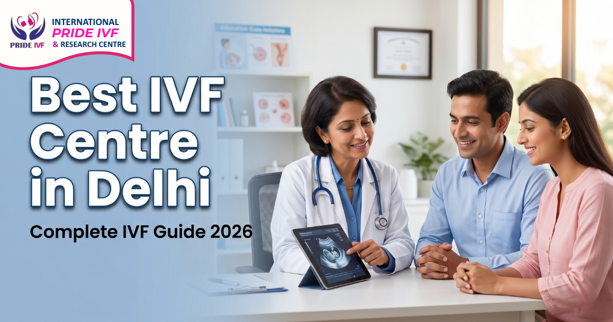 Read more about the article Which Is the Best IVF Centre in Delhi? Complete Guide for Couples in 2026